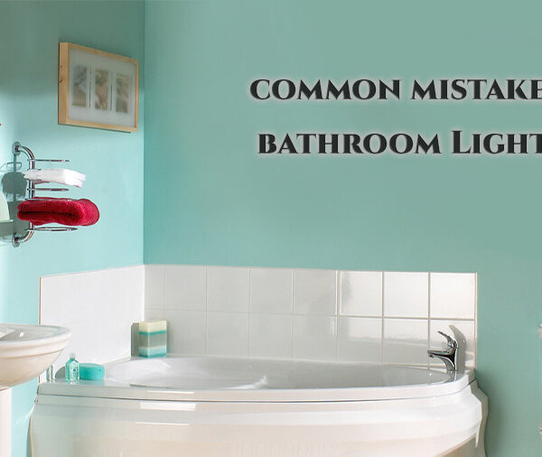 8 اشتباه رایج در نورپردازی حمام